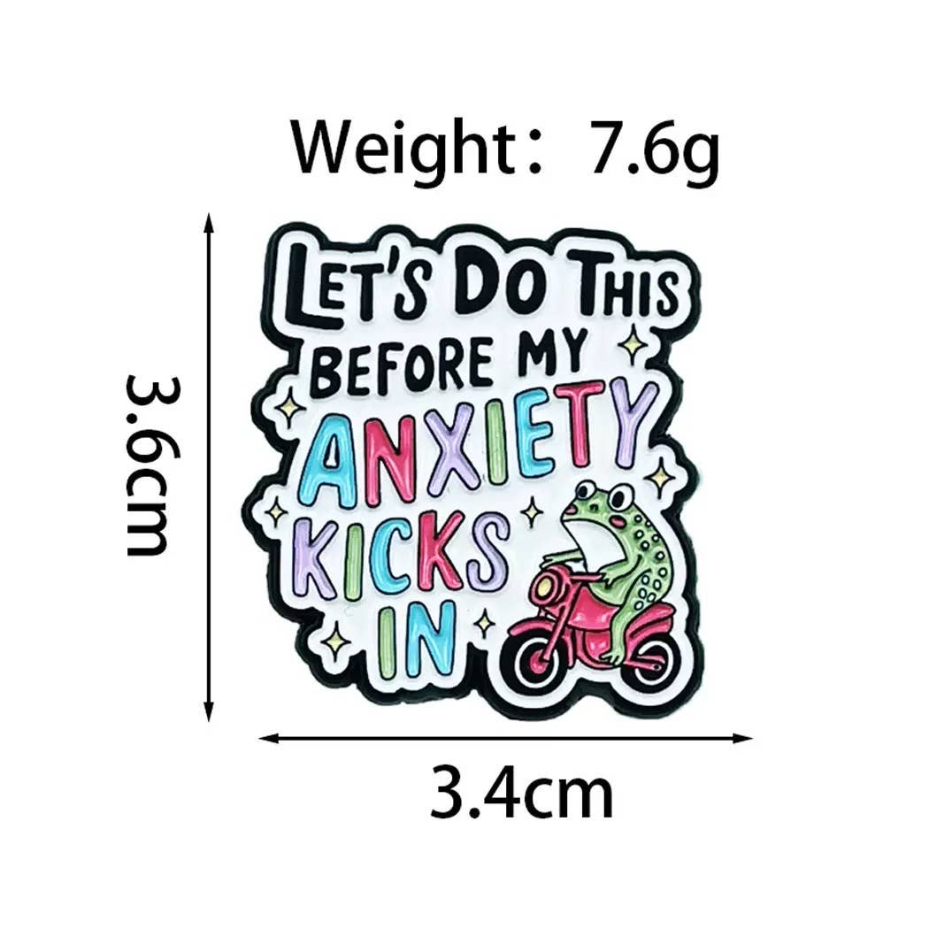 Let's Do This Before My Anxiety Kicks In Enamel Pins