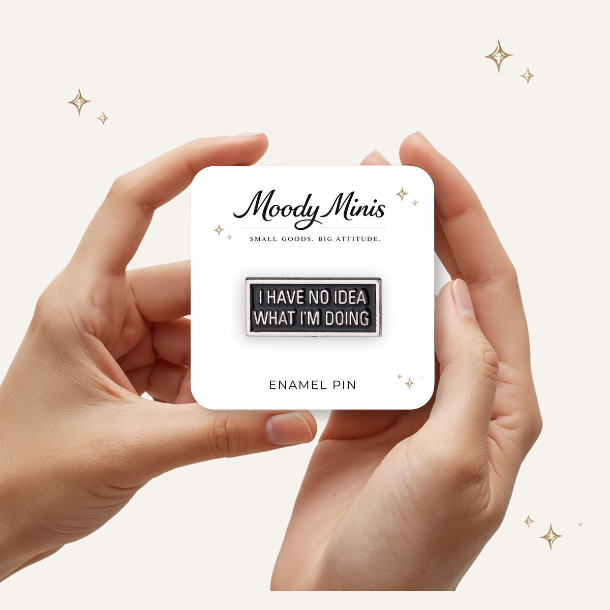 I Have No Idea What I'm Doing Enamel Pin